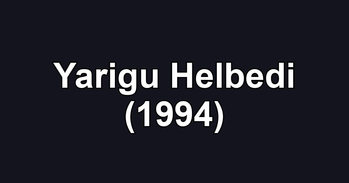 Yarigu Helbedi (1994)