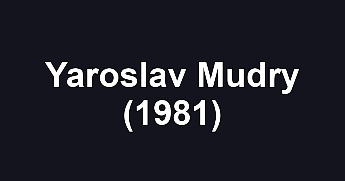 Yaroslav Mudry (1981)