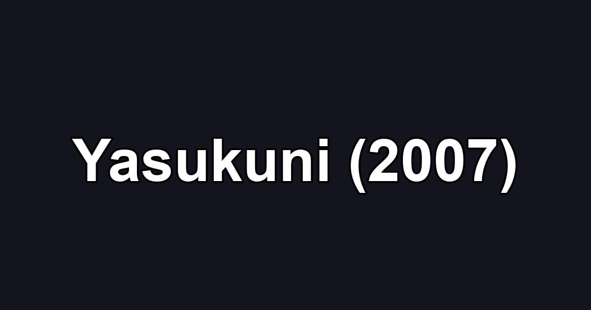 Yasukuni (2007)