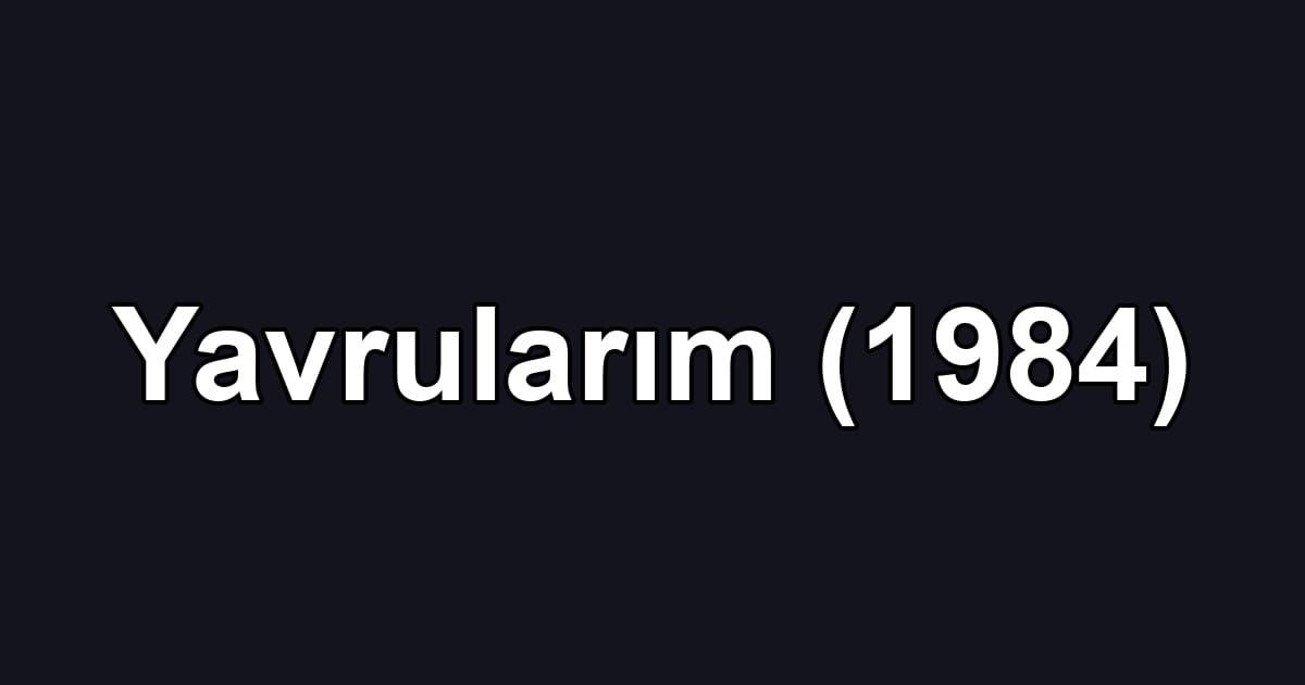 Yavrularım (1984)
