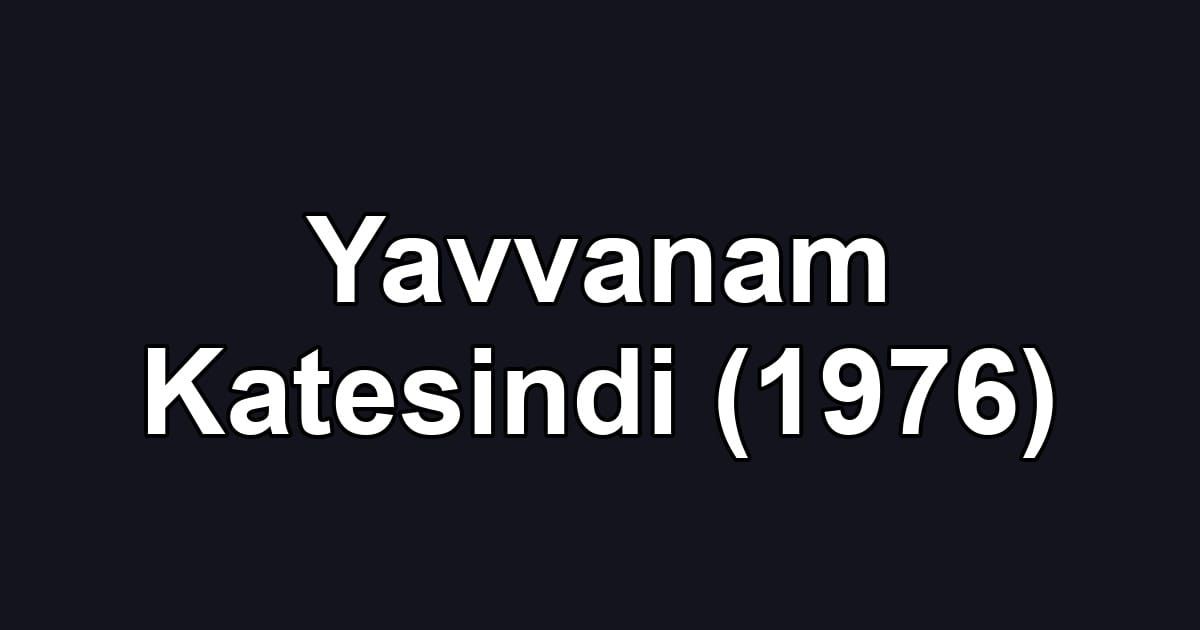 Yavvanam Katesindi (1976)