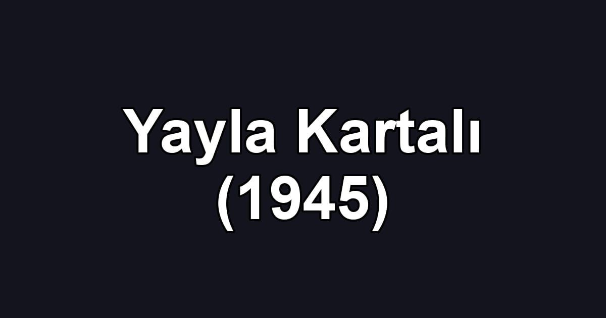 Yayla Kartalı (1945)