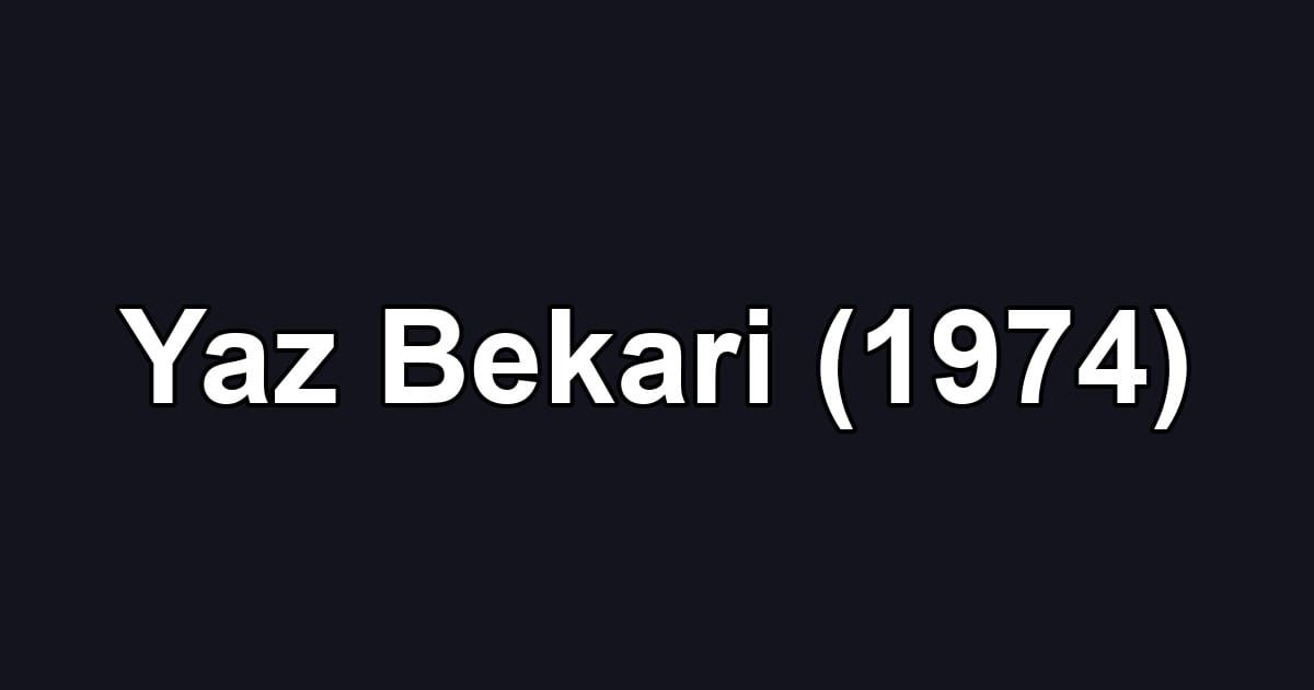 Yaz Bekari (1974)
