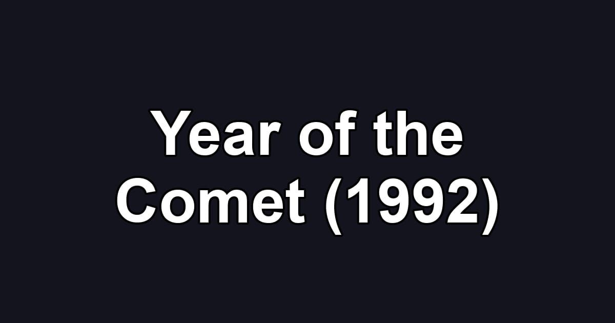 Year of the Comet (1992)