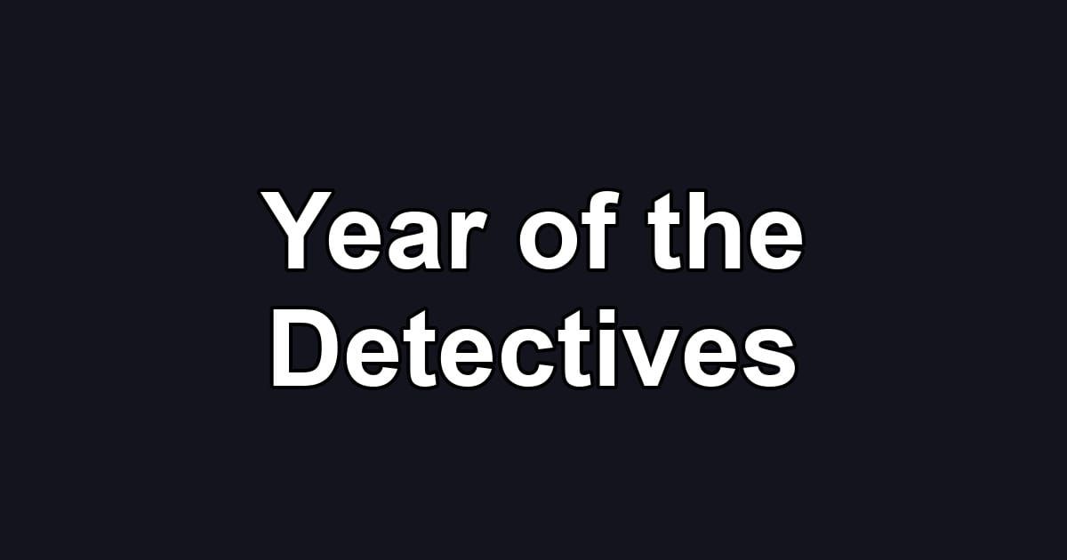 Year of the Detectives
