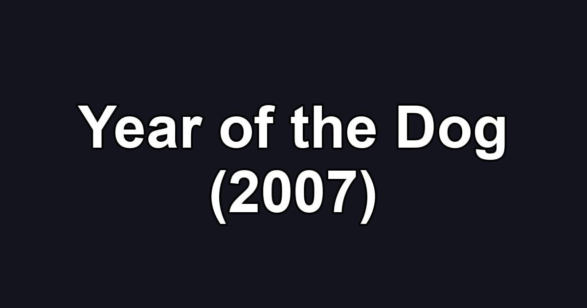 Year of the Dog (2007)