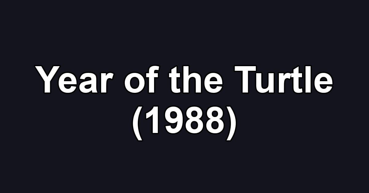 Year of the Turtle (1988)