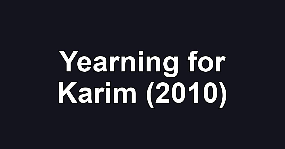 Yearning for Karim (2010)