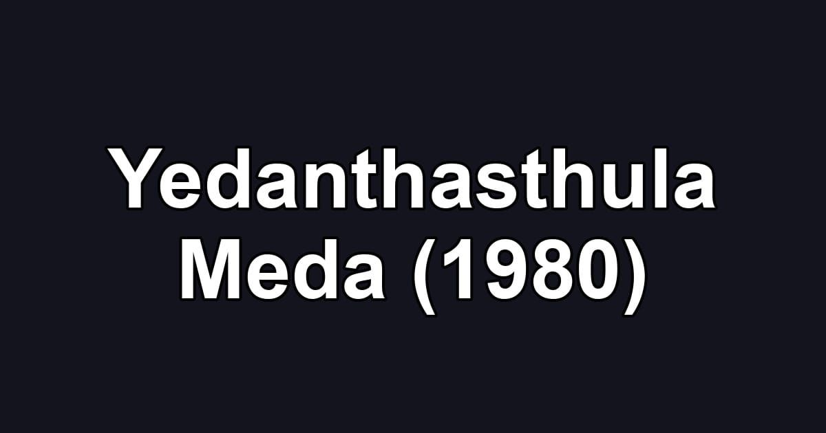 Yedanthasthula Meda (1980)
