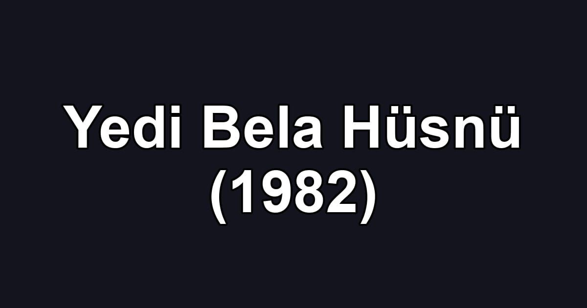 Yedi Bela Hüsnü (1982)