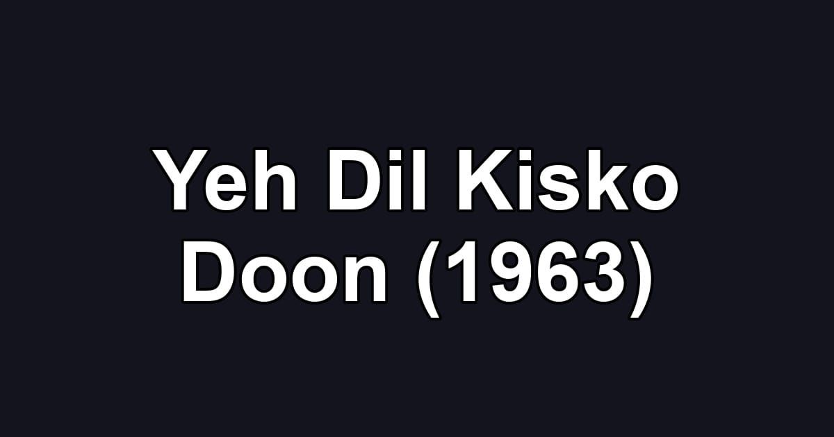 Yeh Dil Kisko Doon (1963)
