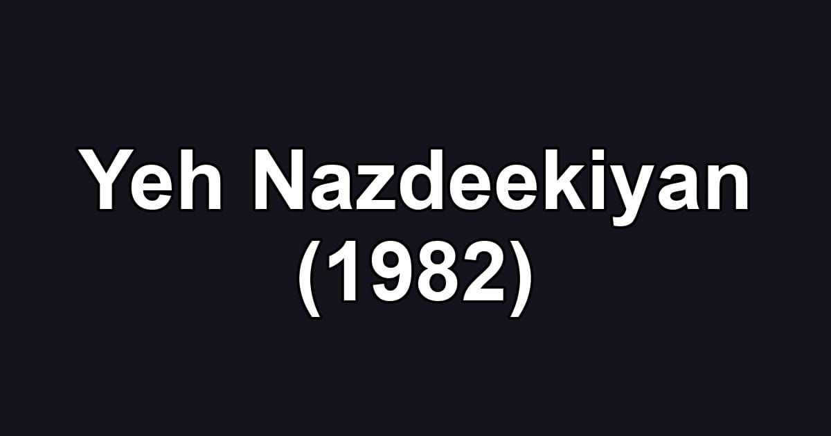 Yeh Nazdeekiyan (1982)