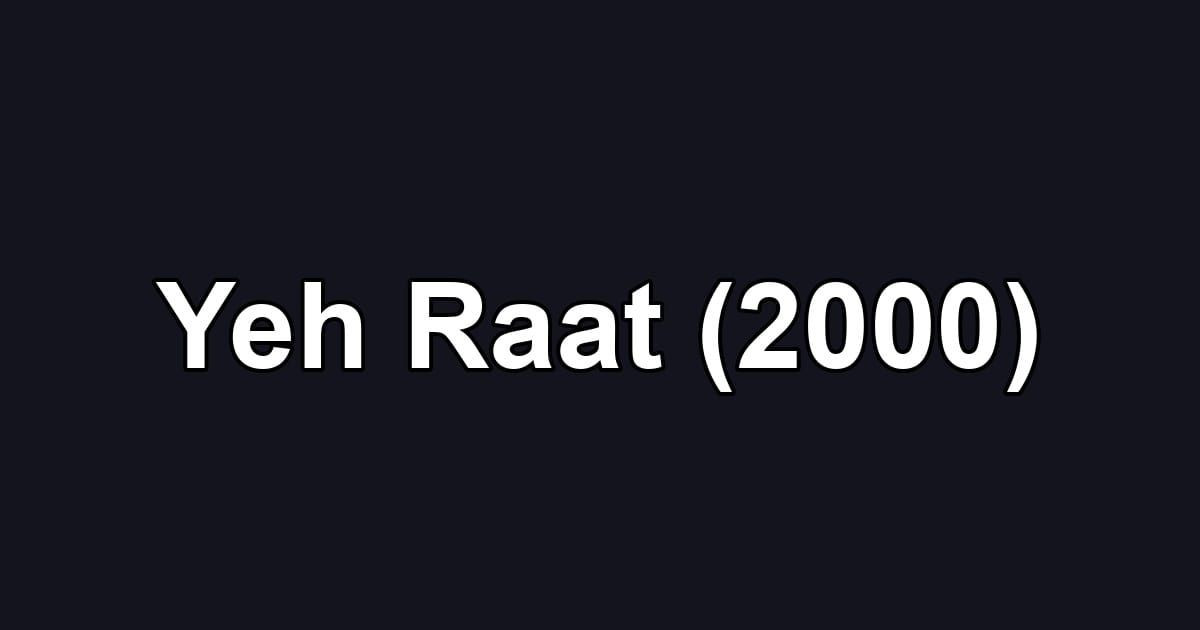 Yeh Raat (2000)