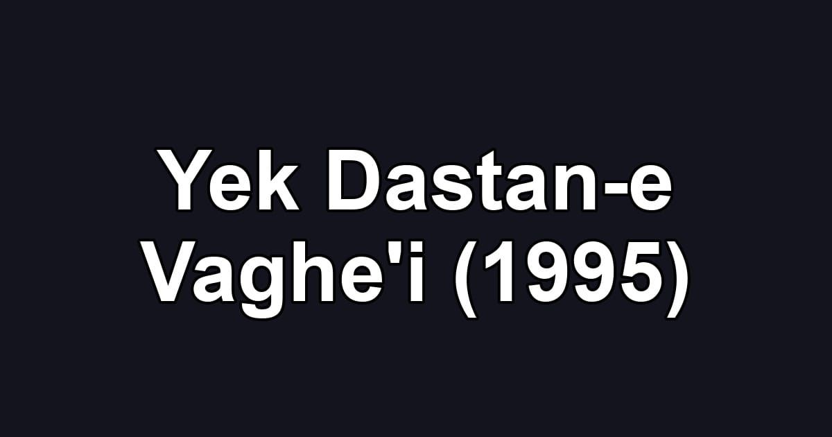 Yek Dastan-e Vaghe'i (1995)