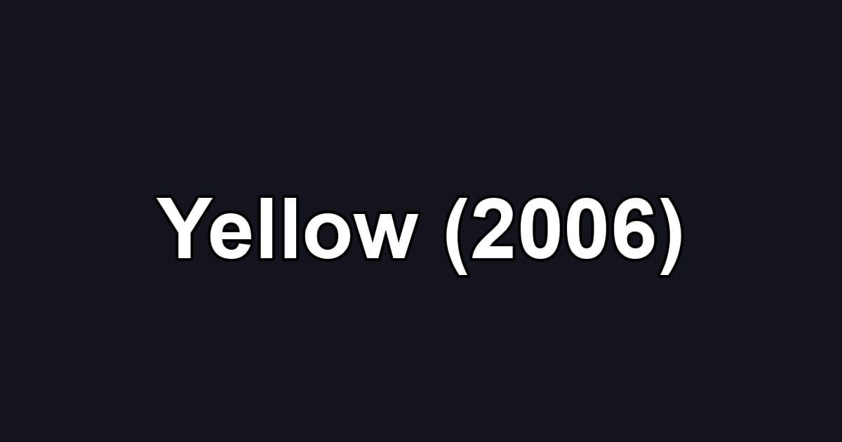 Yellow (2006)