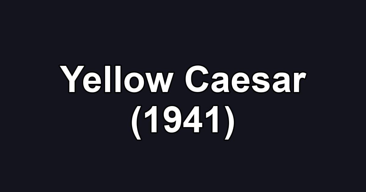 Yellow Caesar (1941)