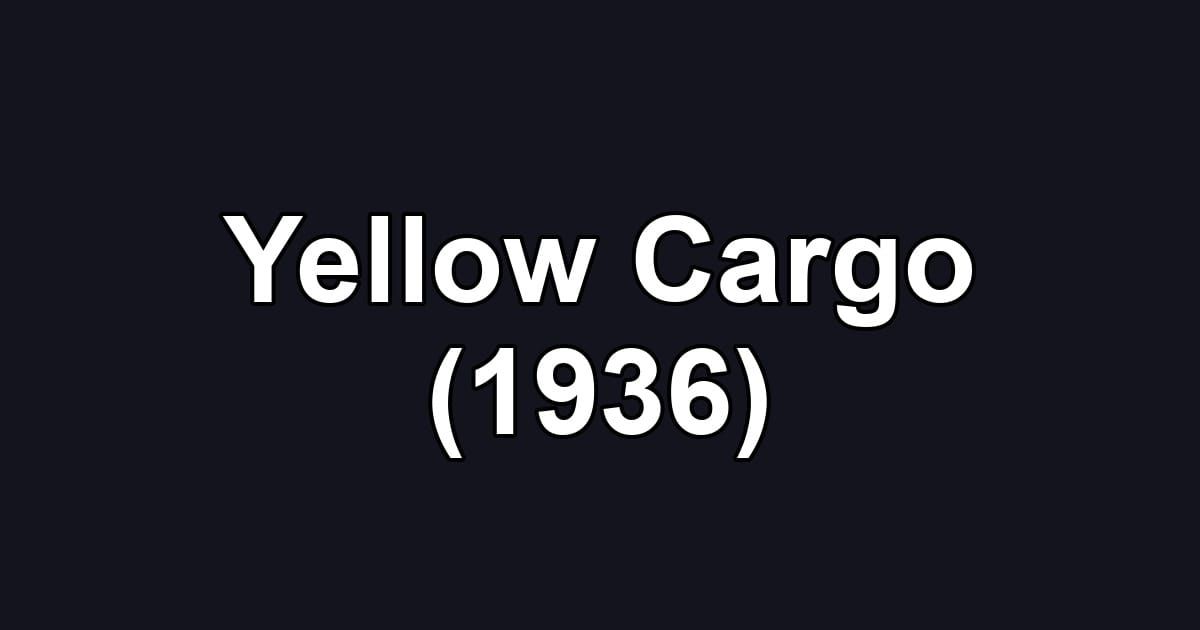 Yellow Cargo (1936)