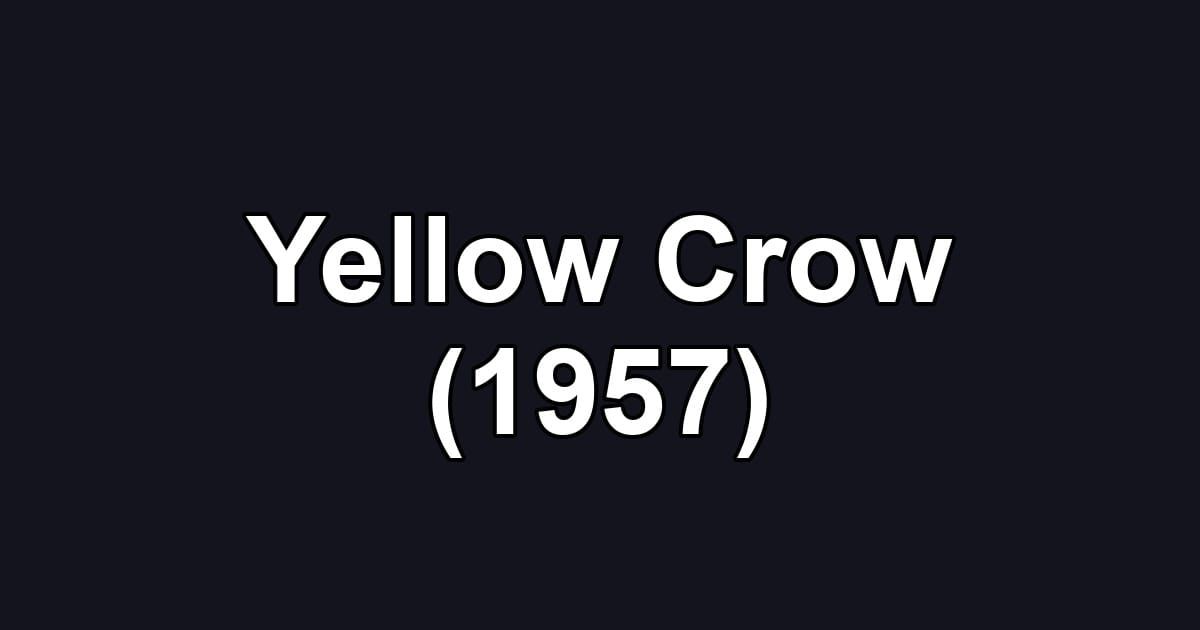 Yellow Crow (1957)