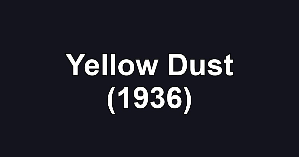 Yellow Dust (1936)