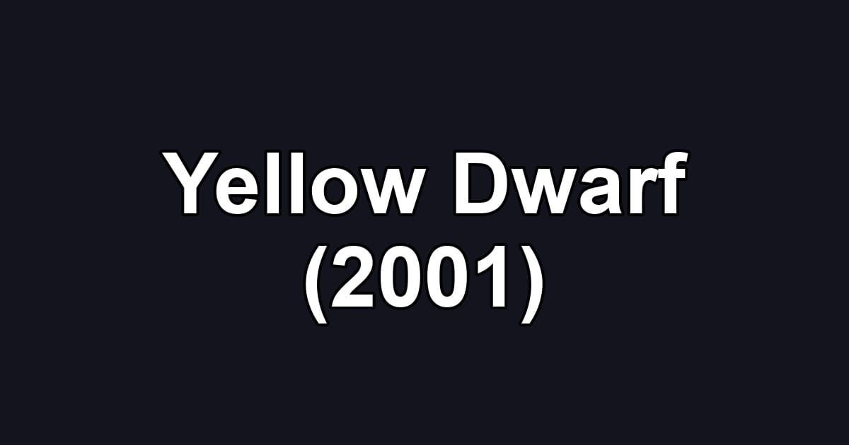 Yellow Dwarf (2001)