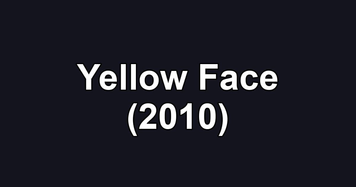 Yellow Face (2010)