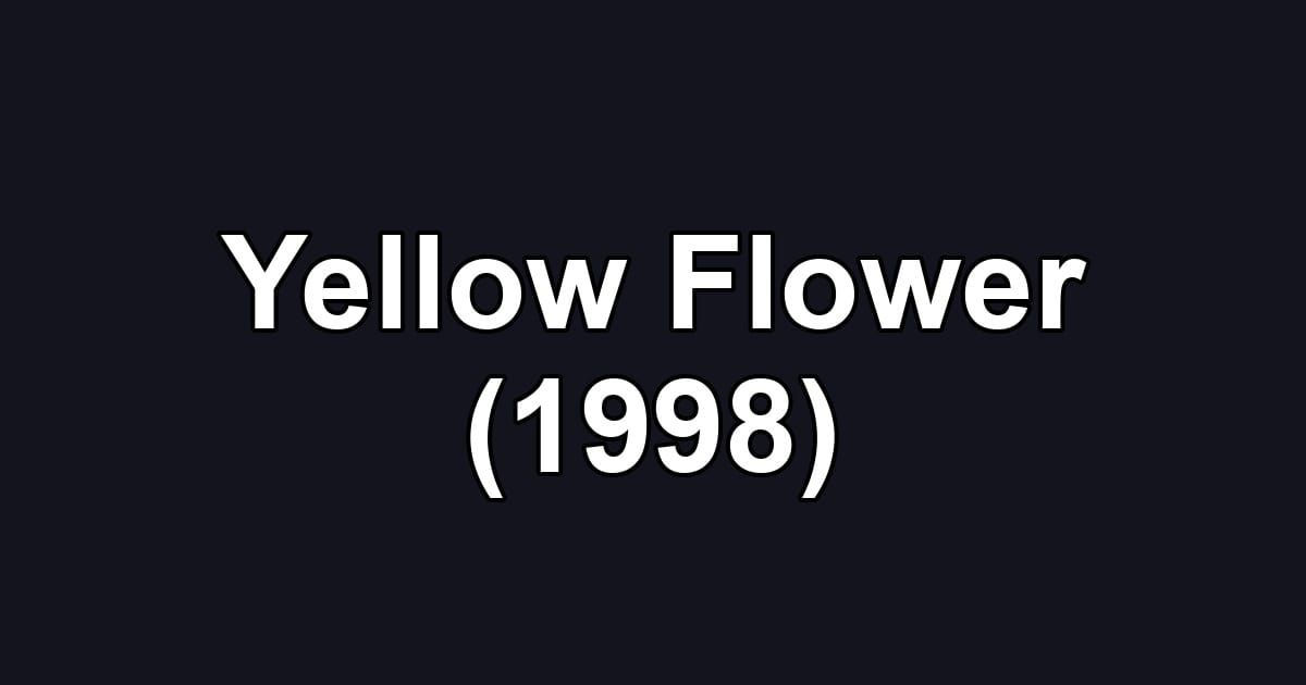 Yellow Flower (1998)