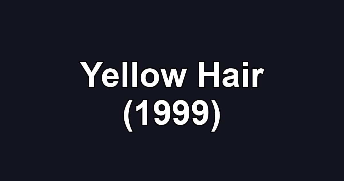 Yellow Hair (1999)