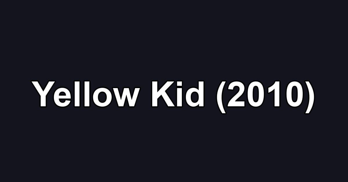 Yellow Kid (2010)