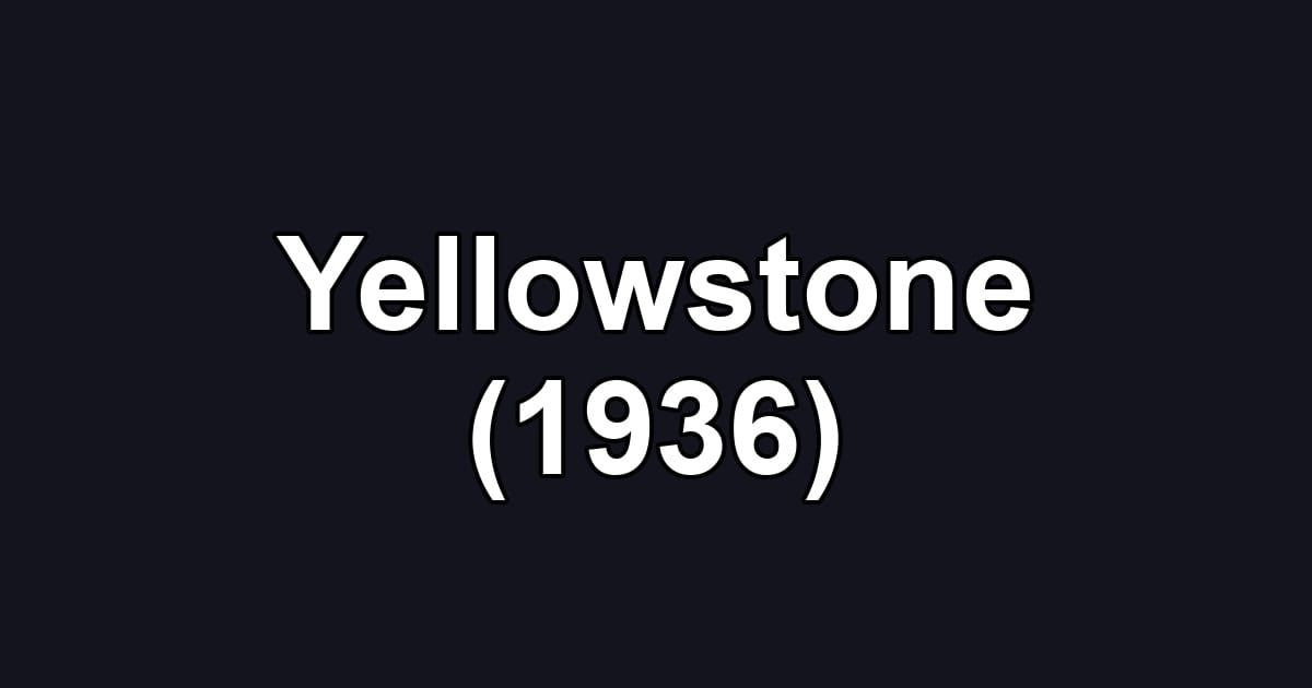 Yellowstone (1936)