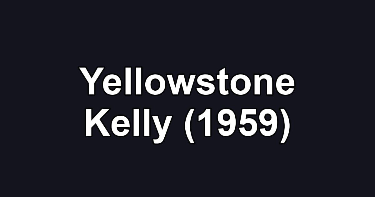 Yellowstone Kelly (1959)