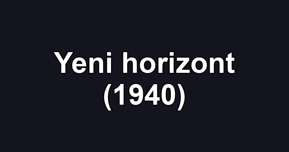 Yeni horizont (1940)