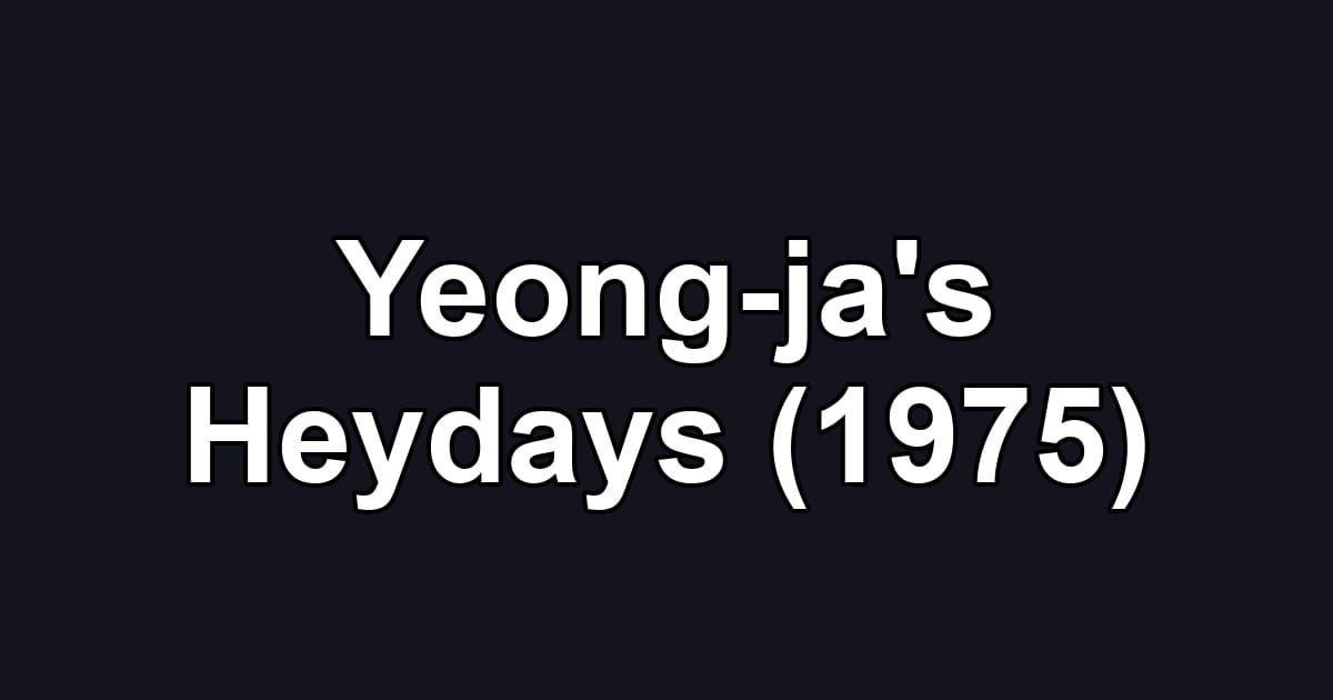 Yeong-ja's Heydays (1975)