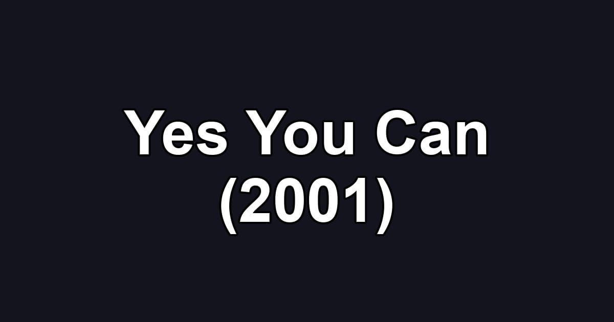 Yes You Can (2001)