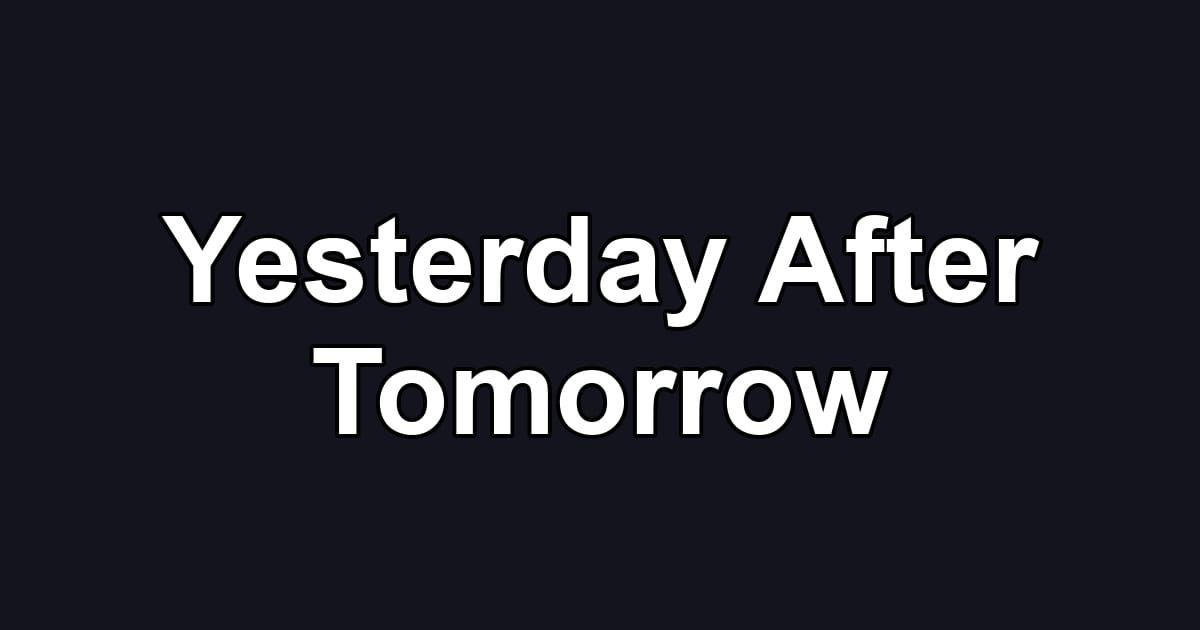 Yesterday After Tomorrow