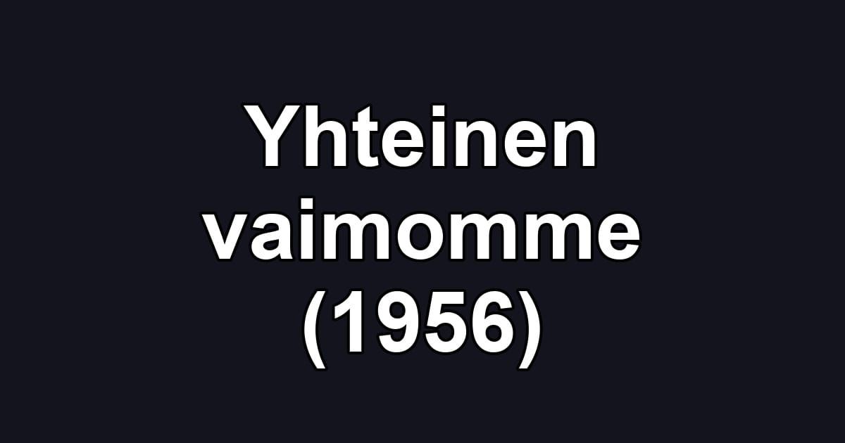 Yhteinen vaimomme (1956)
