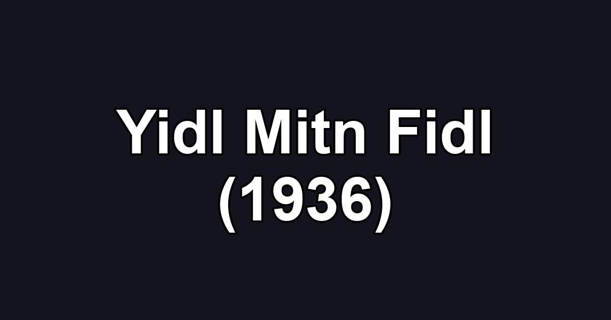 Yidl Mitn Fidl (1936)