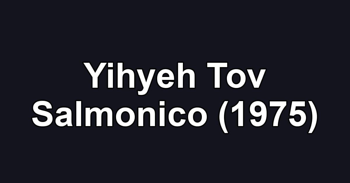 Yihyeh Tov Salmonico (1975)