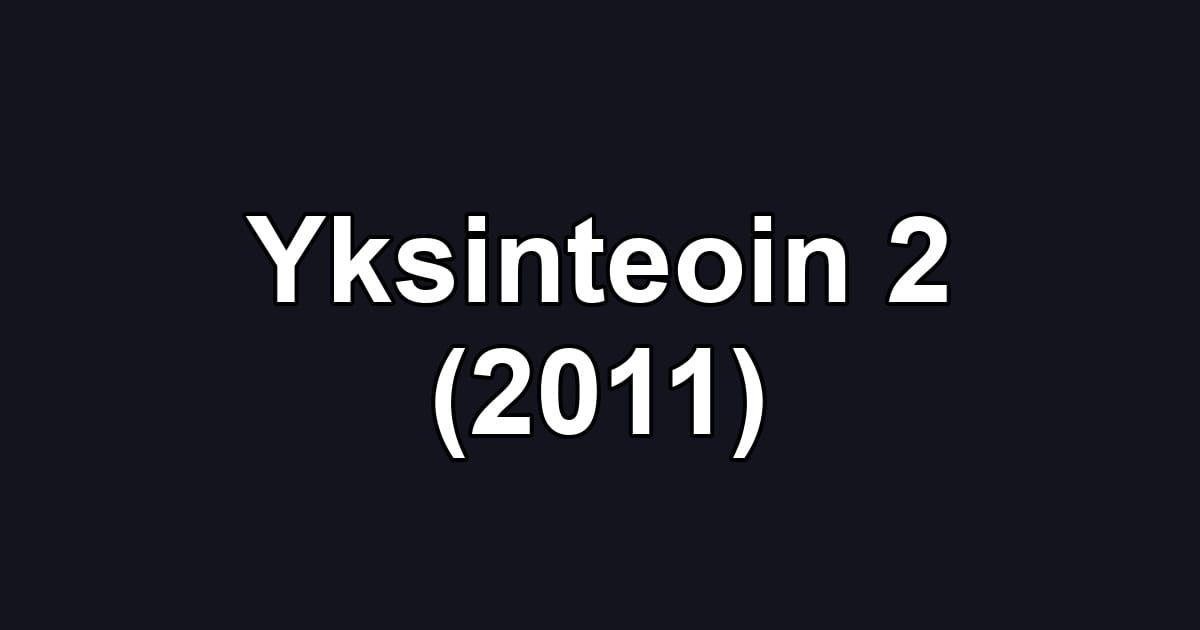 Yksinteoin 2 (2011)
