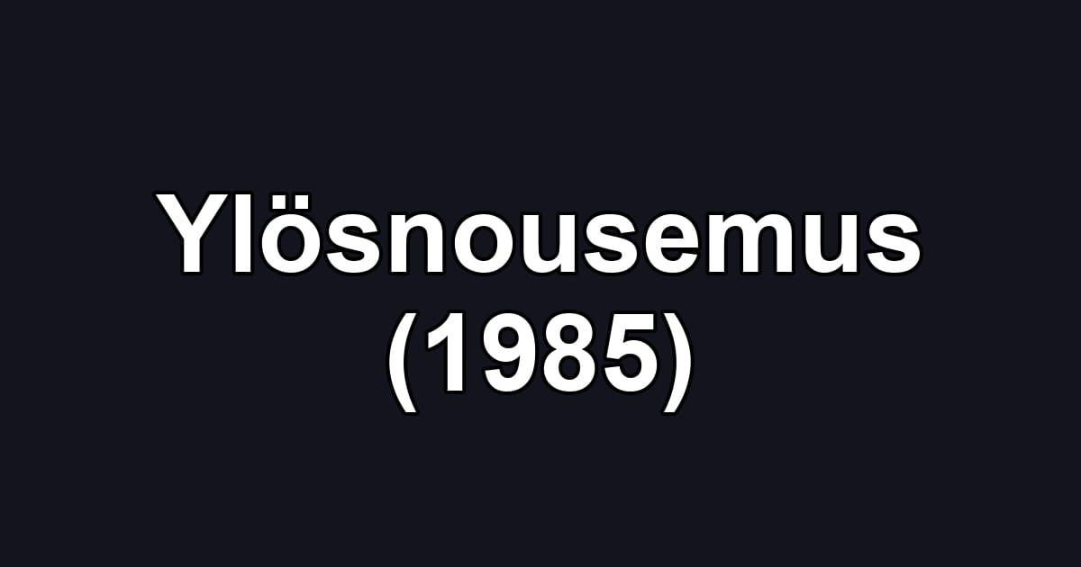 Ylösnousemus (1985)