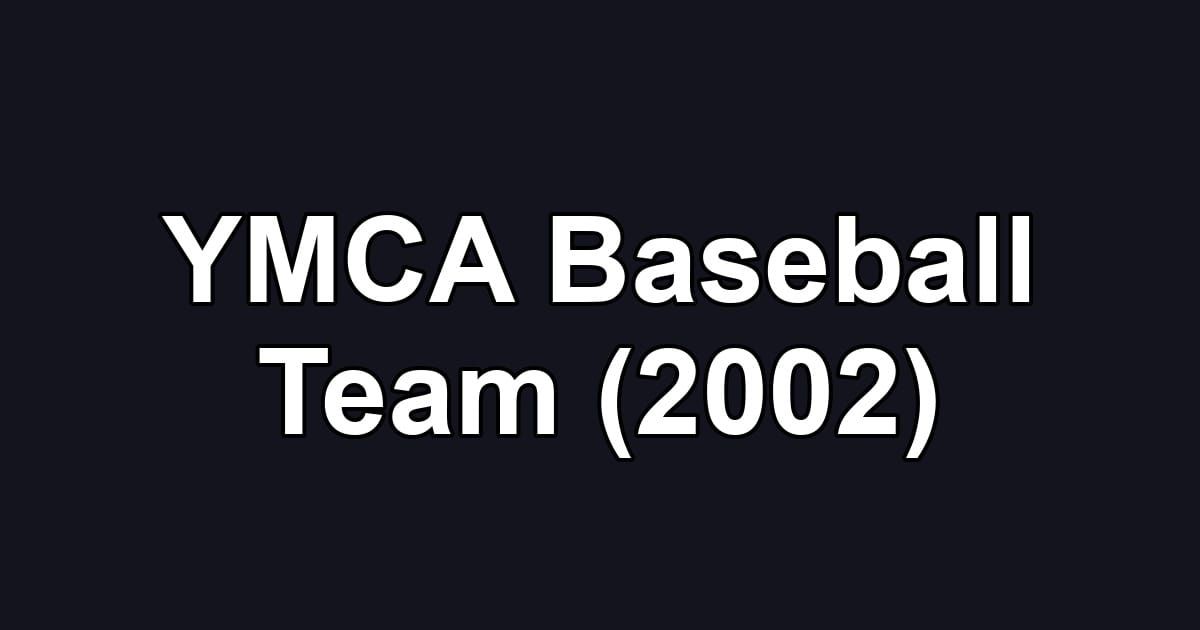 YMCA Baseball Team (2002)