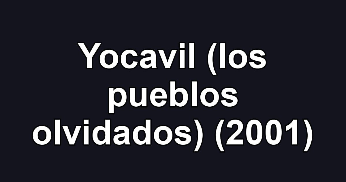Yocavil (los pueblos olvidados) (2001)