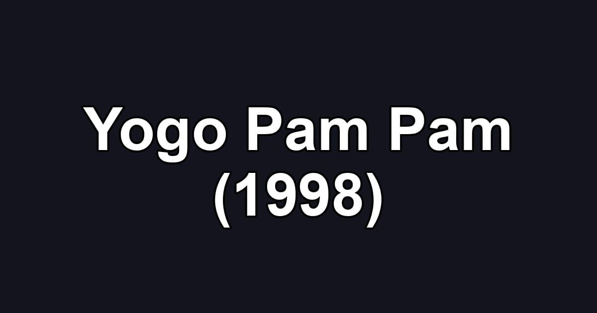 Yogo Pam Pam (1998)