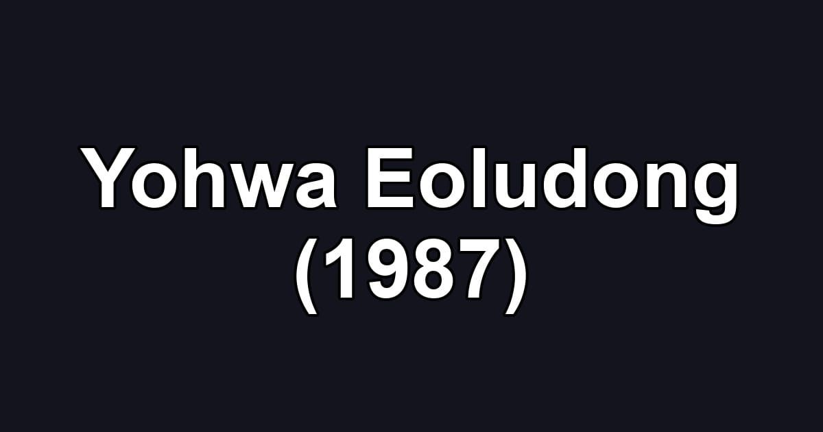 Yohwa Eoludong (1987)