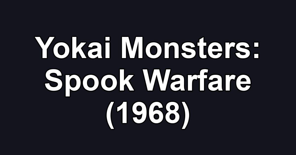 Yokai Monsters: Spook Warfare (1968)