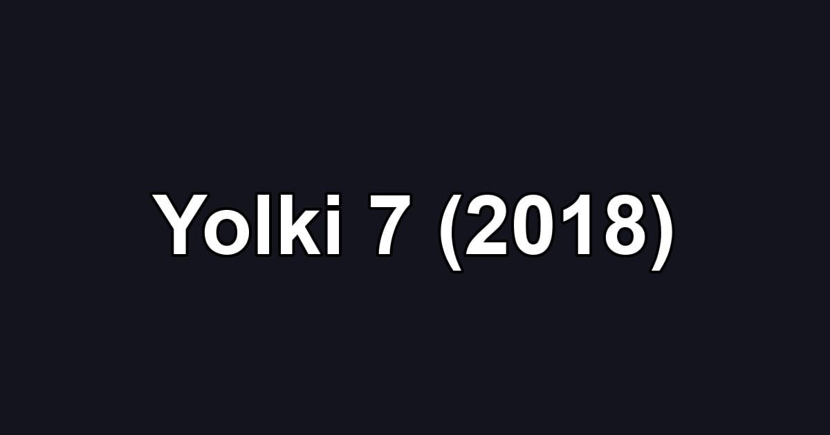 Yolki 7 (2018)