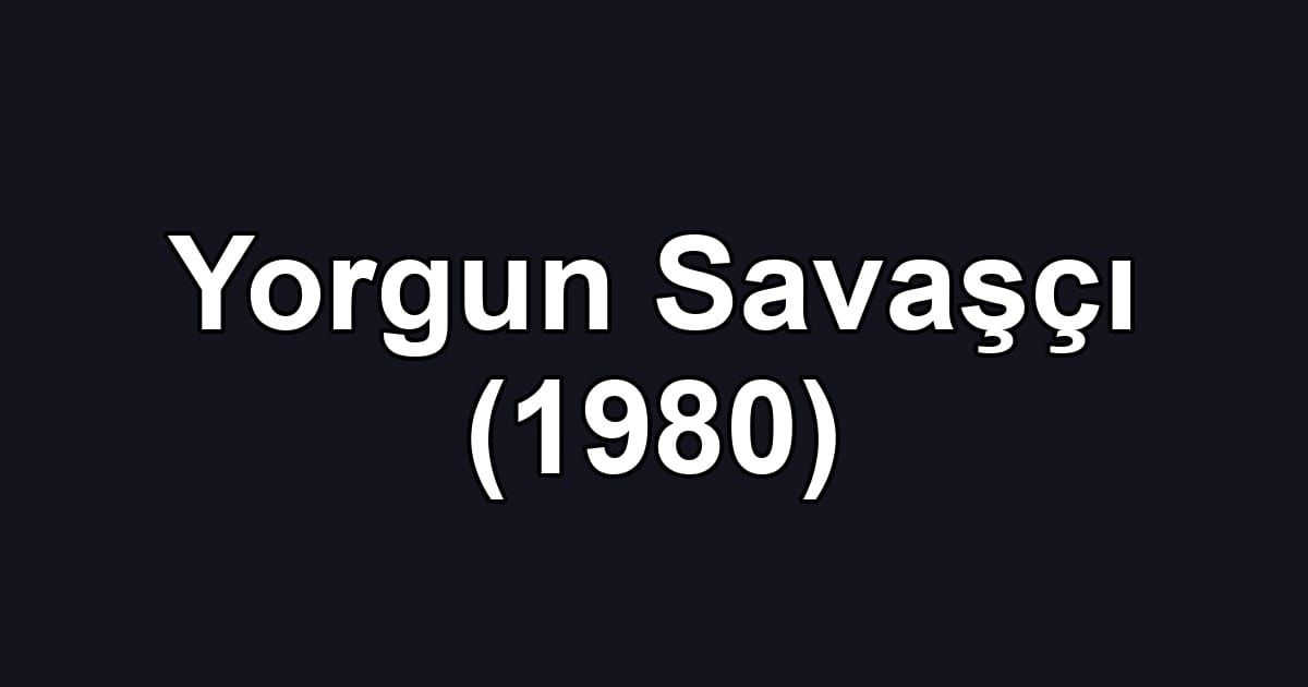 Yorgun Savaşçı (1980)