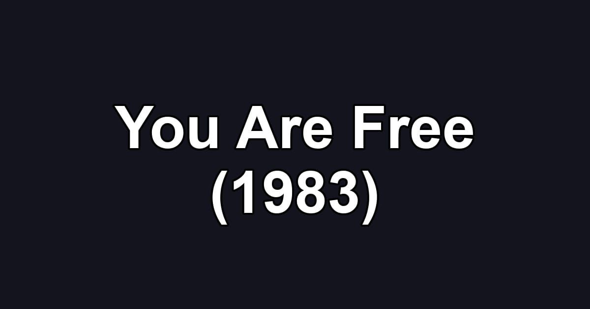 You Are Free (1983)