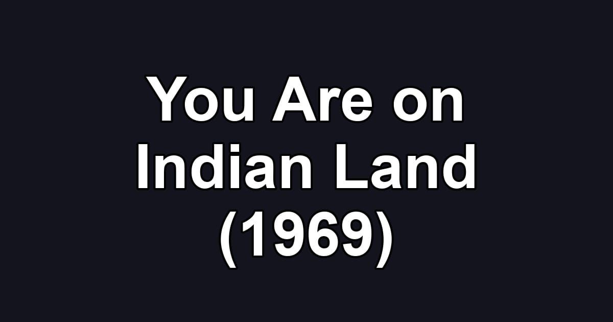 You Are on Indian Land (1969)