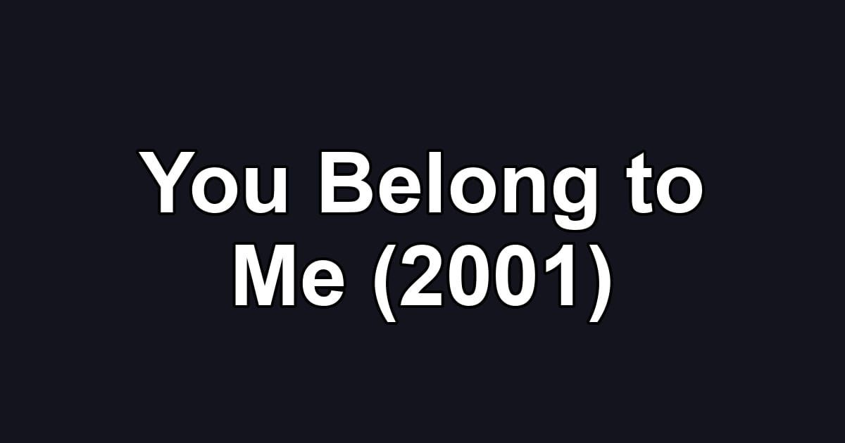 You Belong to Me (2001)