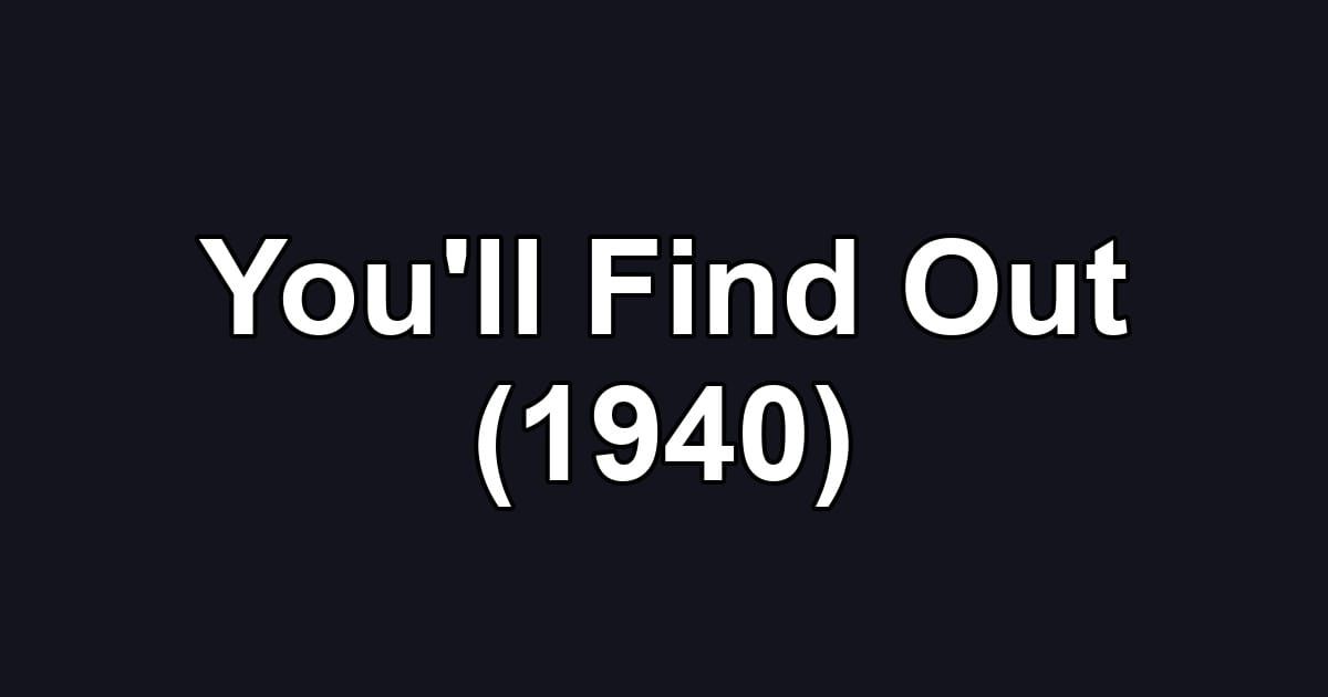 You'll Find Out (1940)